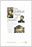 Las políticas hacia el pasado : juicios, depuraciones, perdón y olvido en las nuevas democracias 8470903098 Book Cover