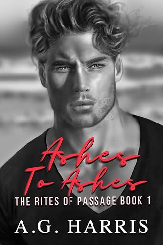Ashes To Ashes: An Enemies-to-Lovers Dark College Romance. (The Rites of Passage Book 1)