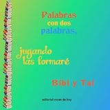  Palabras con dos palabras, jugando las formaré (A jugar con...)