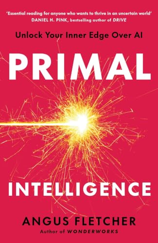 Primal Intelligence: Unlock Your Inner Edge Over AI