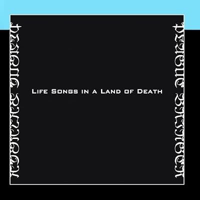 Life Songs In A Land Of Death