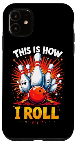 This Is How I Roll Bowling Funny Bowler Ball and Pins Custodia per iPhone 11