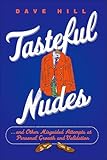 Tasteful Nudes: . . . and Other Misguided Attempts at Personal Growth and Validation