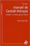  Manuel de Gestalt-thérapie: La Gestalt : un nouveau regard sur l\'homme (L\'art de la psychothérapie)