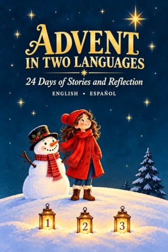 Advent in Two Languages: 24 Days of Stories and Reflection (English Edition)