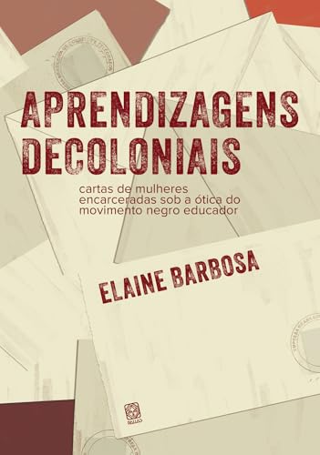 Aprendizagens decoloniais: cartas de mulheres encarceradas sob a ótica do movimento negro educador