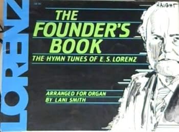 Paperback The Founders Book the Hymn Tunes of E. S. Lorenz Book