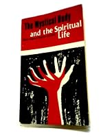 The Mystical Body and The Spiritual Life B0007JB2G0 Book Cover