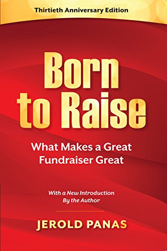 Born to Raise: What Makes a Great Fundraiser Great, 30th Anniversary Edition