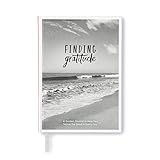 Finding Gratitude  A Guided Gratitude Journal to Help You Notice the Good in Every Day