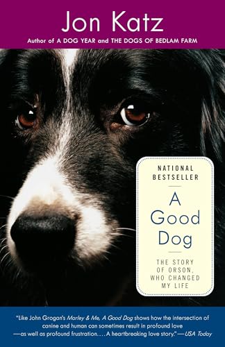 A Good Dog: The Story of Orson, Who Changed My Life