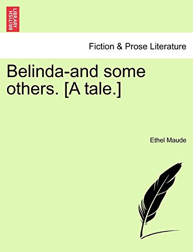 Belinda-And Some Others. [A Tale.]