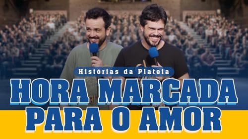 HORA MARCADA PARA O AMOR - HIST&Oacute;RIAS DA PLATEIA #4
