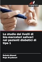 Lo studio dei livelli di bio-marcatori salivari nei pazienti diabetici di tipo 1 6205598426 Book Cover