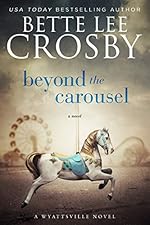 Beyond the Carousel: Family Saga (A Wyattsville Novel)