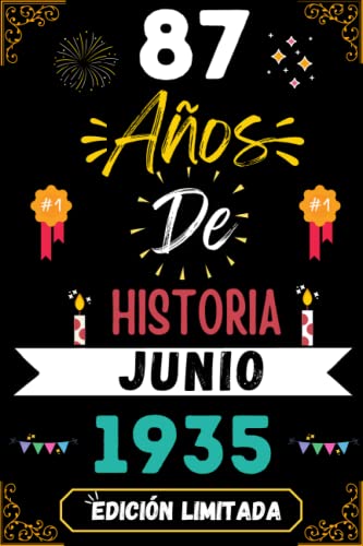 CUADERNO, 87 AÑOS DE HISTORIA JUNIO 1935 EDICIÓN LIMITADA: Regalo de 87 cumpleaños para mujeres y hombres, ideas de 87 cumpleaños... un cumpleaños... ... regalo de 87 cumpleaños para él/ella.