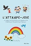 livre fraise des bois  L’attrape-joie: Un voyage au cœur des émotions, de l’imagination et de l’empathie, pour faire grandir la joie chaque jour.