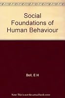 Social foundations of human behavior;: Introduction to the study of sociology B0007DFCN0 Book Cover