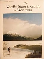 The Nordic Skier's Guide to Montana B001N1HJBI Book Cover