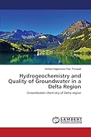 Hydrogeochemistry and Quality of Groundwater in a Delta Region: Groundwater chemistry of Delta region 3659671975 Book Cover