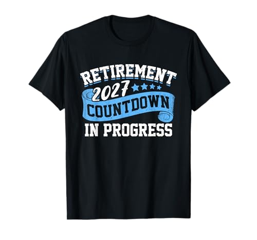 Jubilación 2027 Cuenta regresiva en progreso Divertido Jubilado Jubilado Camiseta