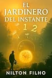 El Jardinero del Instante