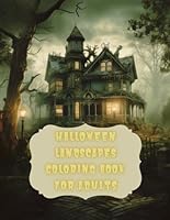 Halloween Landscapes Coloring Book for Adults: Activity and Creativity Book 120 Pages 8.5 * 11 B0DF367SS4 Book Cover