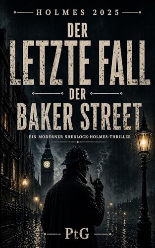 Holmes 2025: Der letzte Fall der Baker Street
