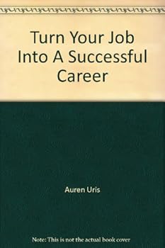 Paperback Turn Your Job Into A Successful Career Book