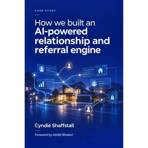 Case study: How we built an AI-powered relationship and referral engine (and the things I wish I knew then) Audiobook By Cynd