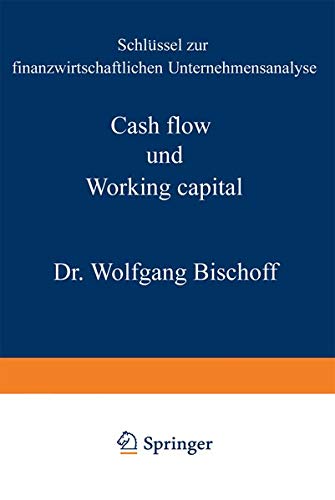 Preisvergleich Produktbild Cash flow und Working capital: Schlüssel zur finanzwirtschaftlichen Unternehmensanalyse