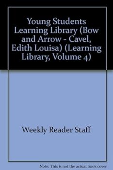 Hardcover Young Students Learning Library (Bow and Arrow - Cavel, Edith Louisa) (Learning Library, Volume 4) Book