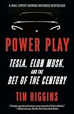 Power Play: Tesla, Elon Musk, and the Bet of the Century