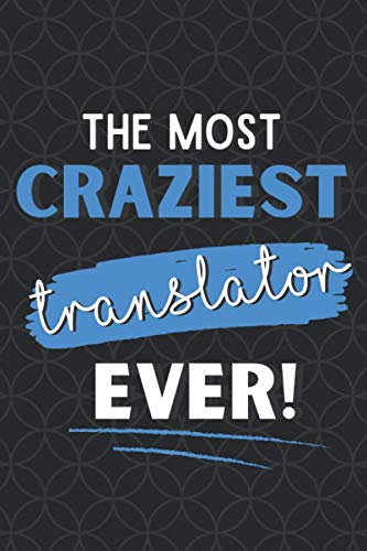 The Craziest Translator Ever!: Funny Translator Gi