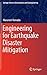 Engineering for Earthquake Disaster Mitigation (Springer Series in Geomechanics and Geoengineering)