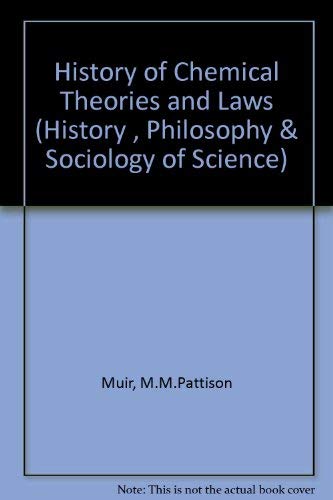 A history of chemical theories and laws (Histor... 0405066066 Book Cover