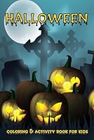 Halloween Coloring and Activity Book for Kids and Teens: Spooky Coloring Pages, Mazes, Dot to Dot, Puzzles and More! Fun Halloween Books for all.: 100 Halloween Illustrations. Perfect Halloween Gifts B0DC41GGN6 Book Cover