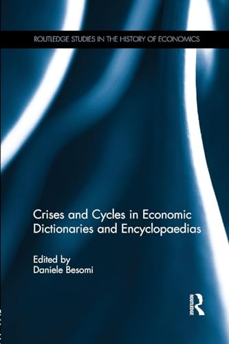 Crises and Cycles in Economic Dictionaries and Encyclopaedias (Routledge Studies in the History of Economics)