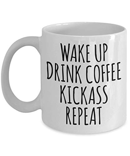 Kickass Coffee Mug Wake Up Drink Coffee Kickass Repeat Coffee