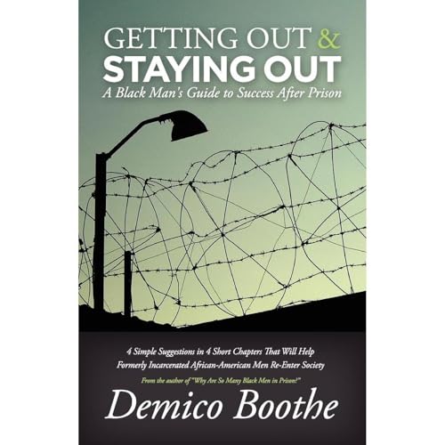 GETTING OUT &amp;amp; STAYING OUT: A Black Man's Guide to Success After Prison by Demico Boothe episode artwork