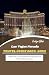 Las Vegas Nevada Travel Guide 2024-2025: Insider Tips, Local Insights, Must-See Spots and Memorable Experiences