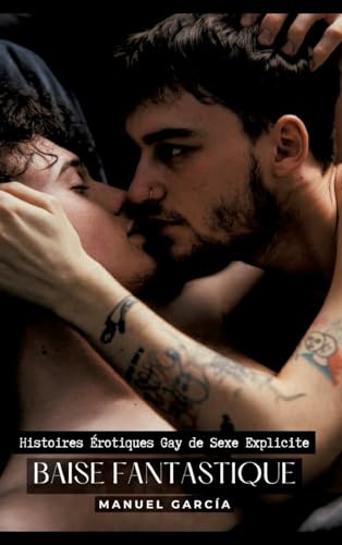 Une Super Pipe: Histoires Érotiques Gay de Sexe Explicite (French Edition)