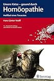 Unsere Katze - gesund durch Homöopathie: Heilfibel eines Tierarztes - Hans Günter Wolff 