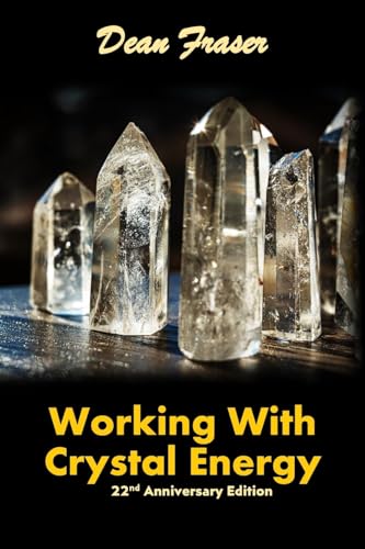 Working With Crystal Energy: Crystal Heal for Yourself and Others