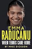Emma Raducanu: When Tennis Came Home