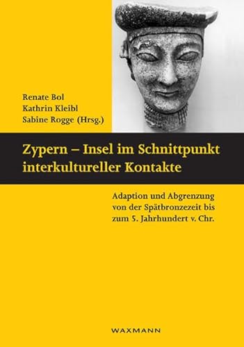 Preisvergleich Produktbild Zypern - Insel im Schnittpunkt interkultureller Kontakte: Adaption und Abgrenzung von der Spätbronzezeit bis zum 5. Jahrhundert v. Chr.. Symposium, ... für Interdisziplinäre Zypern-Studien)