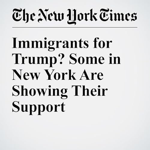 Immigrants for Trump? Some in New York Are Showing Their Support cover art