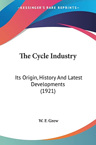 The Cycle Industry: Its Origin, History And Latest Developments (1921)