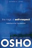The Magic of Self-Respect: Awakening to your Own Awareness (Authentic Living)