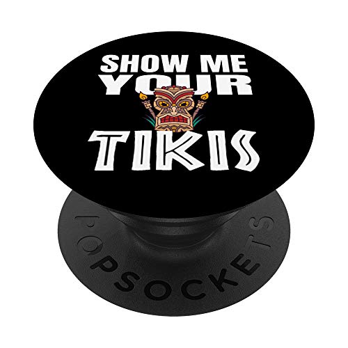 Show Me Your Tikis Funny Tiki Hawaiian Angry PopSockets Cover